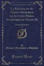 La Esclava de Su Deber (Memorias de Antonio Perez, Secretario de Felipe II), Vol. 1. Novela Historica (Classic Reprint) - Manuel Fernández y González