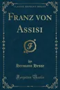 Franz von Assisi (Classic Reprint) - Hermann Hesse