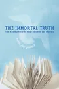 The Immortal Truth. The Akashic Records Read by Saints and Mystics - Numa Jay Pillion