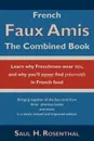 French Faux Amis. The Combined Book - Saul H. Rosenthal