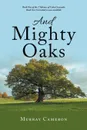 And Mighty Oaks - Murray Cameron