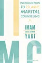 Introduction to Islamic Marital Counseling - Imam Abdul-Rahman Yaki