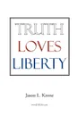 Truth Loves Liberty - Jason Krone