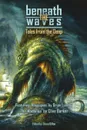 Beneath the Waves. Tales from the Deep - Clive Barker, Brian Lumley, Howard Phillip Lovecraft