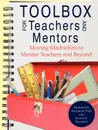 Toolbox for Teachers and Mentors. Moving Madrichim to Mentor Teachers and Beyond - Richard D. Solomon, Elaine C. Solomon