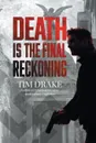 Death Is the Final Reckoning. A Sequel to Solitary Vigilance - Tim Drake