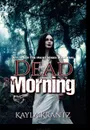 Dead by Morning - Kayla Krantz