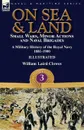 On Sea . Land. Small Wars, Minor Actions and Naval Brigades-A Military History of the Royal Navy Volume 3 1881-1900 - William Laird Clowes