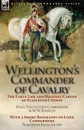 Wellington.s Commander of Cavalry. the Early Life and Military Career of Stapleton Cotton, by The Right Hon. Mary, Viscountess Combermere and W.W. Knollys, with a Short Biography of Lord Combermere by Alexander Innes Shand - Mary Viscountess Combermere, W. W. Knollys, Alexander Innes Shand