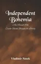 Independent Bohemia. An Account Of The Czecho-Slovak Struggle For Liberty - Vladimir Nosek