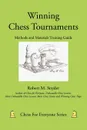 Winning Chess Tournaments. Methods and Materials Training Guide - Robert M. Snyder