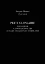 Petit Glossaire Pour Servir A L.Intelligence Des Auteurs Decadents Et Symbolistes - Paul Adam