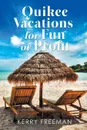 Quikee Vacations for Fun or Profit - Kerry Freeman