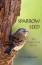 Sparrow Seed. The Franciscan Poems - T. H. S. Wallace