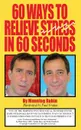 60 Ways To Relieve Stress in 60 Seconds - Manning Rubin