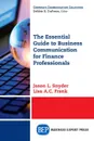 The Essential Guide to Business Communication for Finance Professionals - Jason L. Snyder, Lisa A.C. Frank