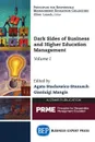 Dark Sides of Business and Higher Education Management, Volume I - Agata Stachowicz-Stanusch, Gianluigi Mangia