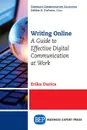 Writing Online. A Guide to Effective Digital Communication at Work - Erika Darics