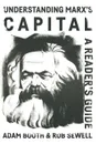 Understanding Marx.s Capital. A Reader.s Guide - Adam Booth, Rob Sewell