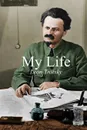 My Life. An Attempt At An Autobiography - Trotsky Leon