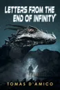 Letters from the End of Infinity - Tomas D'Amico