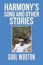 Harmony.S Song and Other Stories - Carl Wooton