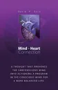 Mind-Heart Connection. A Thought That Provokes the Subconscious Mind into Actioning a Program in the Conscious Mind for a More Balanced Life. - David P. Ellis