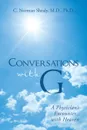 Conversations with G. A Physician.s Encounter with Heaven - C. Norman Shealy M.D. Ph.D.