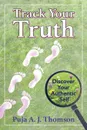 Track Your Truth. Discover Your Authentic Self - Puja A. J. Thomson