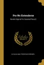 Por No Entenderse. Novela Original Por Ossiana .Pseud... - Catalina Mac Pherson De Bremón