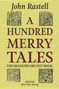 A Hundred Merry Tales. The Shakespeare Jest Book - John Rastell