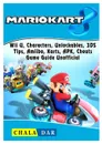 Mario Kart 8, Wii U, Characters, Unlockables, 3DS, Tips, Amiibo, Karts, APK, Cheats, Game Guide Unofficial - Chala Dar