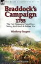 Braddock.s Campaign 1755. the Fort Duquesne Expedition During the French . Indian War - Winthrop Sargent