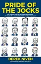 Pride of the Jocks. The untold story of the men and women who made the greatest Scottish football managers - Derek Niven