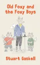 Old Foxy and the Foxy Boys - Stuart Gaskell