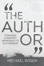 The Author. Towards a Marxist Approach to Authorship - Michael Rosen