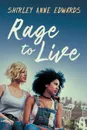 Rage to Live - Shirley Anne Edwards