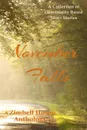 November Falls. A Collection of Community Based Short Stories - Zimbell House Publishing