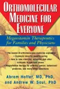 Orthomolecular Medicine for Everyone. Megavitamin Therapeutics for Families and Physicians - M.D. Ph.D. Abram Hoffer, Andrew W Saul