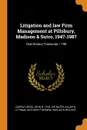 Litigation and law Firm Management at Pillsbury, Madison . Sutro, 1947-1987. Oral History Transcript / 198 - Carole Hicke, John B. 1918- ive Bates, Allan N Littman