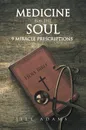 Medicine for the Soul. 9 Miracle Prescriptions - Jill Adams