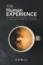 The Human Experience. A Collection of Poems - Z.K. Black