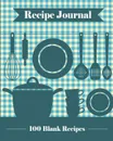 Recipe Journal. 100 Blank Recipe Templates You Can Use to Create Your Own Custom Cookbook .8 x 10 Inches / Blue. - Journal Jungle Publishing