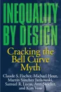 Inequality by Design. Cracking the Bell Curve Myth - Claude S. Fischer, Michael Hout, Martín Sánchez Jankowski