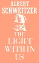 The Light Within Us - Albert Schweitzer