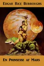 En Prinsesse af Mars. A Princess of Mars, Danish edition - Edgar Rice Burroughs
