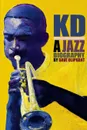 KD. a Jazz Biography - Dave Oliphant
