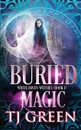 Buried Magic - T J Green