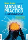 Manual Practico de Neuroventas. Ejercicios, situaciones y actividades ludicas para poner a prueba en las ventas. - Néstor Braidot, Pablo A. Braidot Annecchini