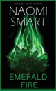 Emerald Fire - Naomi Smart